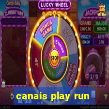 canais play run